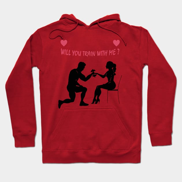 t-shirt gym : will you train with me valentines day Hoodie by yamiston